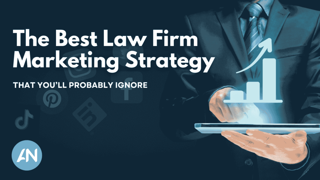The Best Law Firm Marketing Strategy That You'll Probably Ignore ...